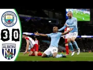 Video: Manchester City 3 -Vs- 0 West Bromwich Albion (Premier League) Highlights